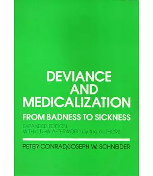 Deviance and Medicalization: From Badness to Sickness