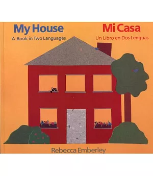 My House/Mi Casa: A Book in Two Languages/Mi Casa : UN Libro En DOS Lenguas