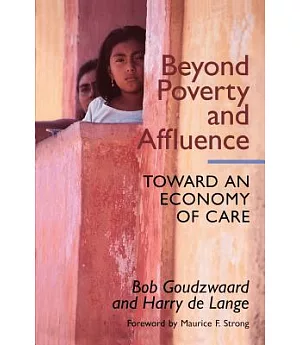 Beyond Poverty and Affluence: Toward an Economy of Care With a Twelve-Step Program for Economic Recovery