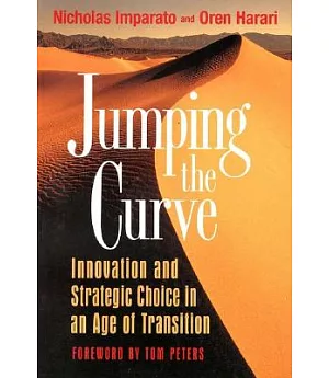 Jumping the Curve: Innovation and Strategic Choice in an Age of Transition