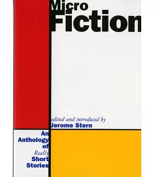 Micro Fiction: An Anthology of Really Short Stories