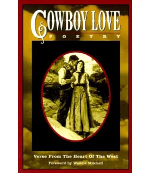 Cowboy Love Poetry: Verse from the Heart of the West