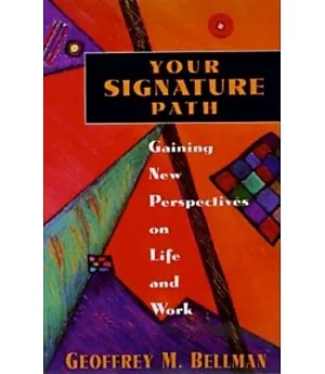 Your Signature Path: Gaining New Perspectives on Life and Work