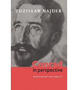 Conrad in Perspective: Essays on Art and Fidelity