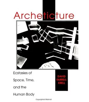 Architecture: Ecstasies of Space, Time, and the Human Body