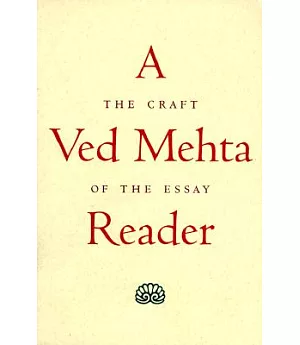 A Ved Mehta Reader: The Craft of the Essay