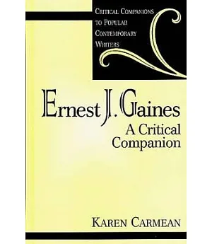 Ernest J. Gaines: A Critical Companion