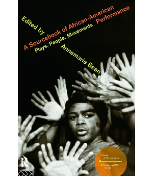 A Sourcebook of African-American Performance: Plays, People, Movements