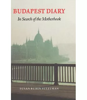 Budapest Diary: In Search of the Motherbook