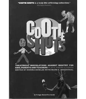 Cootie Shots: Theatrical Inoculations Against Bigotry for Kids, Parents, and Teachers