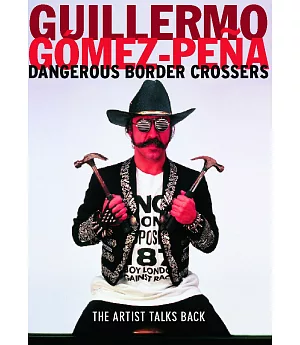 Dangerous Border Crossers: The Artist Talks Back