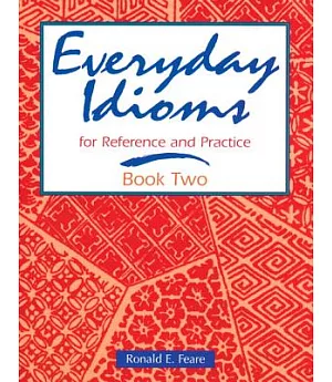 Everyday Idioms for Reference and Practice