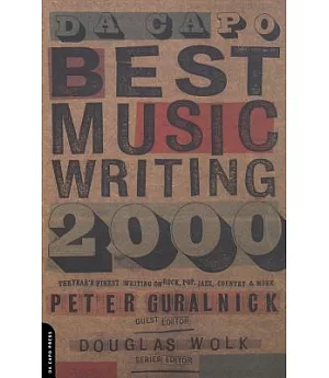 Da Capo Best Music Writing 2000: The Year’s Finest Writing on Rock, Pop, Jazz, Country and More