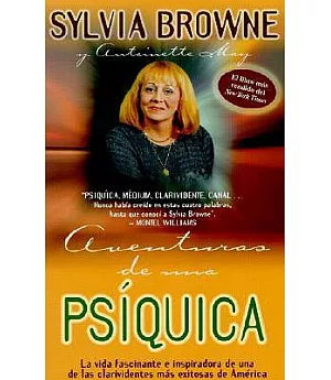 Aventuas De Una Psiquica: La vida fascinante e inspiradora de una de las clarividentes mas exitosas de America / The Fascinating