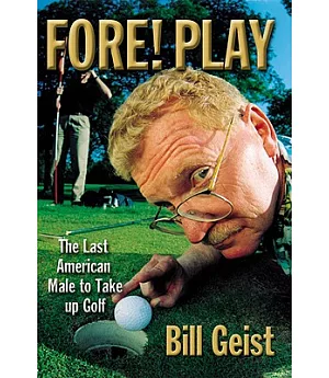 Fore! Play: The Last American Male Takes Up Golf