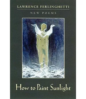 How to Paint Sunlight: Lyric Poems & Others (1997-2000)