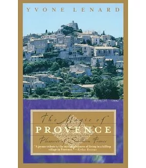 The Magic of Provence: Pleasures of Southern France