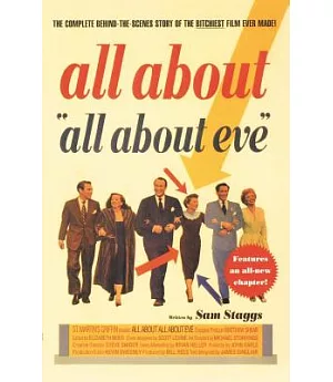 All About All About Eve: The Complete Behind-the-scenes Story of the Bitchiest Film Ever Made!