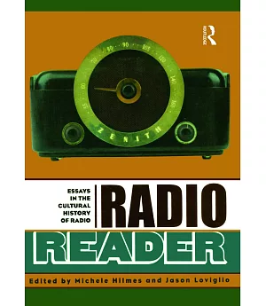 Radio Reader: Essays in the Cultural History of Radio