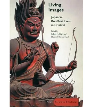 Living Images: Japanese Buddhist Icons in Context