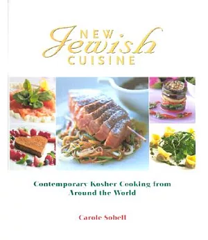 New Jewish Cuisine: Contemporary Kosher Cooking from Around the World