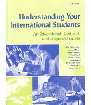 Understanding Your International Students: A Educational, Cultural, and Linguistic Guide