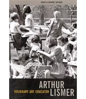 Arthur Lismer Visionary Art Educator