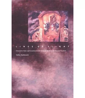 Lines of Flight: Discursive Time and Countercultural Desire in the Work of Thomas Pynchon