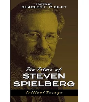 The Films of Steven Spielberg: Critical Essays
