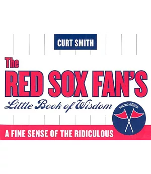 The Red Sox Fan’s Little Book of Wisdom: A Fine Sense of the Ridiculous