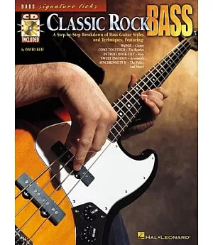 Classic Rock Bass: A Step-By-Step Breakdown of Bass Guitar Styles and Techniques