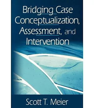 Bridging Case Conceptualization, Assessment, and Intervention