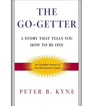 The Go-Getter: A Story That Tells You How to Be One