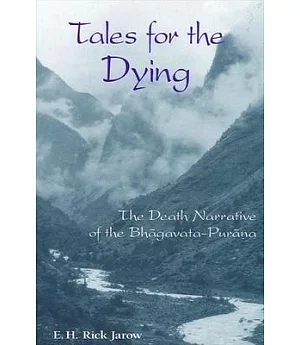 Tales for the Dying: The Death of Narrative of the Bhagavata-Purana