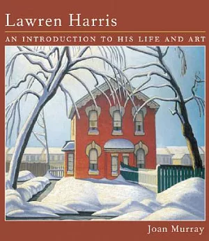 Lawren Harris: An Introduction to His Life and Art