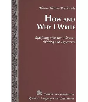 How and Why I Write: Redefining Hispanic Women’s Writing and Experience