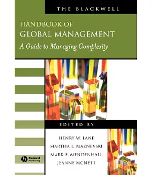 The Blackwell Handbook of Global Management: A Guide to Managing Complexity