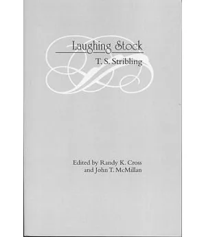 Laughing Stock: The Posthumous Autobiography of T.S. Stribling
