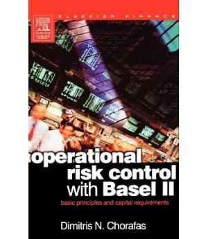 Operational Risk Control With Basel, II: Basic Principles and Capital Requirements