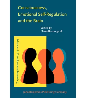 Consciousness, Emotional Self-Regulation and the Brain