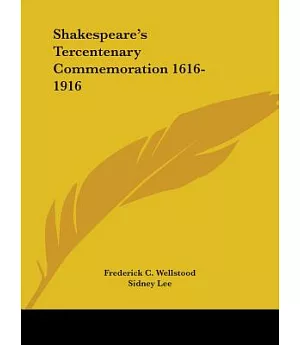 Shakespeare’s Tercentenary Commemoration 1616-1916: Shakespeare’s Birthplace : Catalogue of an Exhibition of Original Document