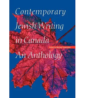 Contemporary Jewish Writing in Canada: An Anthology