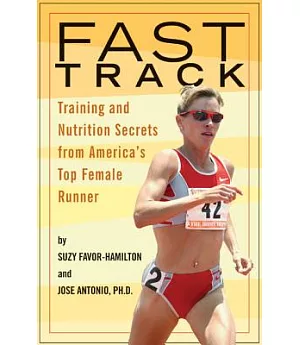 Fast Track: Training and Nutrition Secrets from America’s Top Female Runner