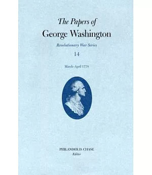 The Papers of George Washington: March - April 1778