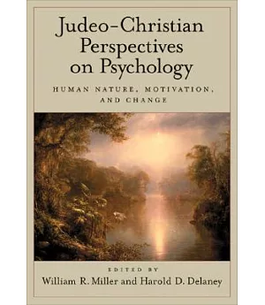 Judeo-Christian Perspectives On Psychology: Human Nature, Motivation, And Change