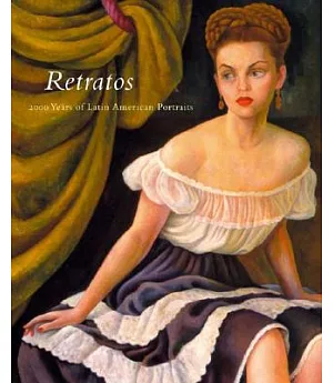 Retratos: 2,000 Years of Latin American Portraits