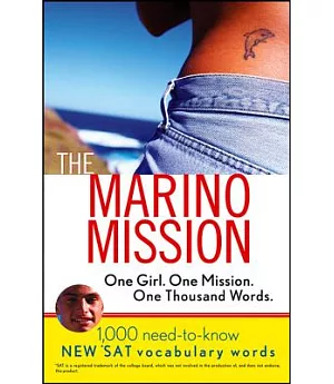 The Marino Mission: One Girl, One Mission, One Thousand Words, 1,000 Need-to-Know SAT Vocabulary Words