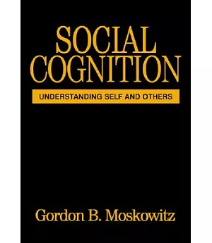 Social Cognition: Understanding Self And Others