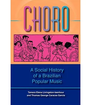 Choro: A Social History Of A Brazilian Popular Music