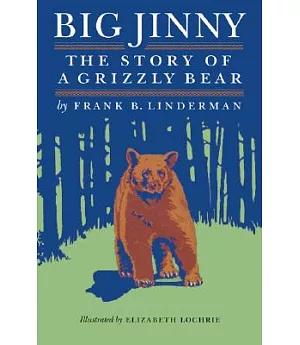 Big Jinny: The Story Of A Grizzly Bear